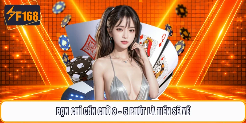 Bạn chỉ cần chờ 3 - 5 phút là tiền sẽ về